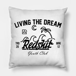 Redshit Living The Dream Pillow