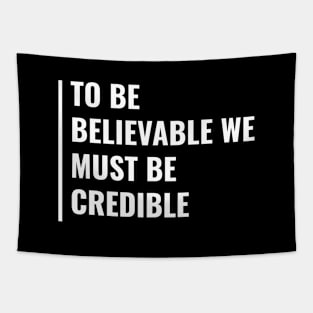 To Be Believable We Must Be Credible Tapestry
