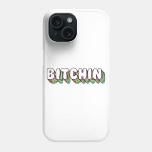 BITCHIN! Phone Case