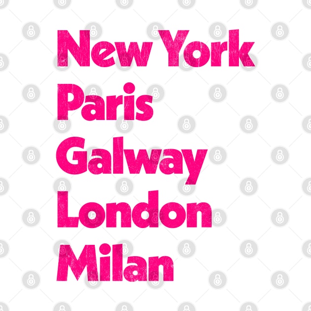 New York - Paris - Galway - London - Milan by feck!