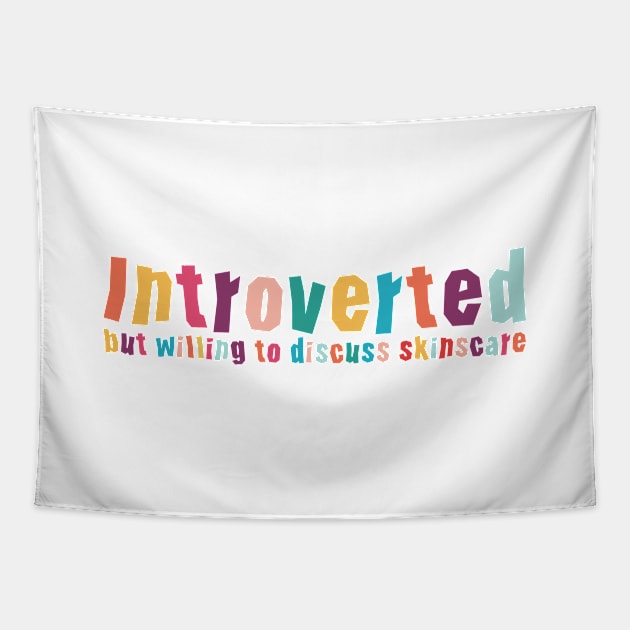 Introverted but willing to discuss skinscare Funny sayings Tapestry by star trek fanart and more