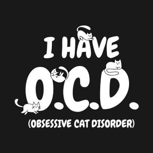 I HAVE O.C.D. Funny Cat T-Shirt