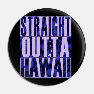 Straight Outta Hawaii Floral (blue) by Hawaii Nei All Day Pin