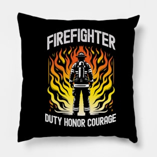 Firefighter Duty Honor Courage Tee Fire Department Hero Pillow