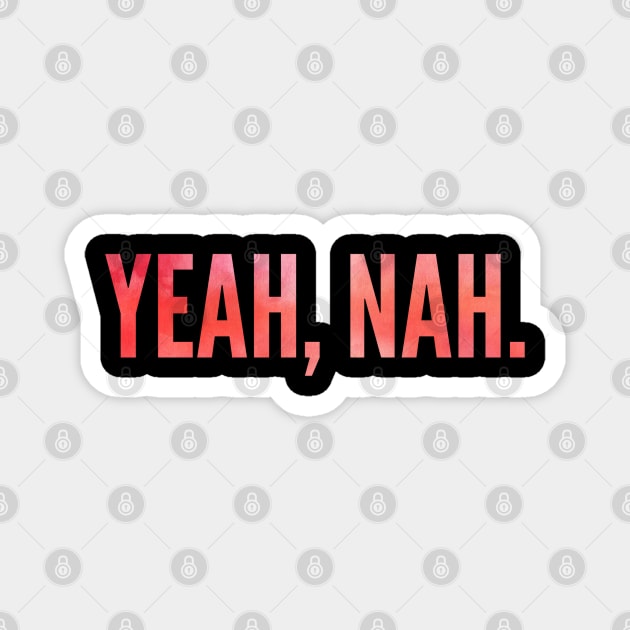 Yeah Nah, Nope, Meme, Slang Magnet by Style Conscious