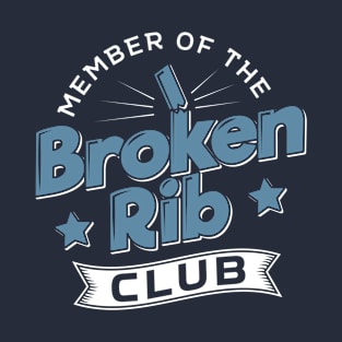 Member Of The Broken Rib Club T-Shirt