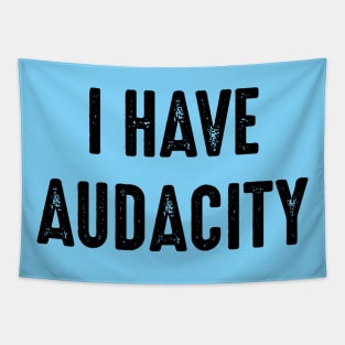 I Have Audacity Tapestry