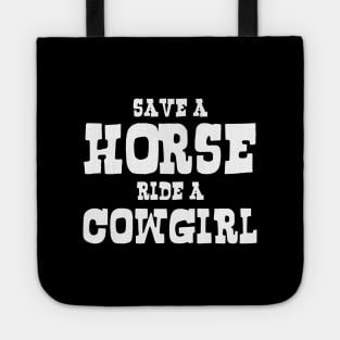 SAVE A HORSE RIDE A COWGIRL Tote