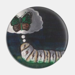 Caterpillar Hoping to be a Butterfly Pin