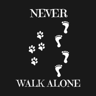 Never walk alone T-Shirt