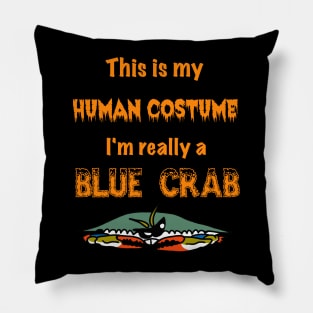 This is my Human Costume, I'm Really a Blue Crab Pillow