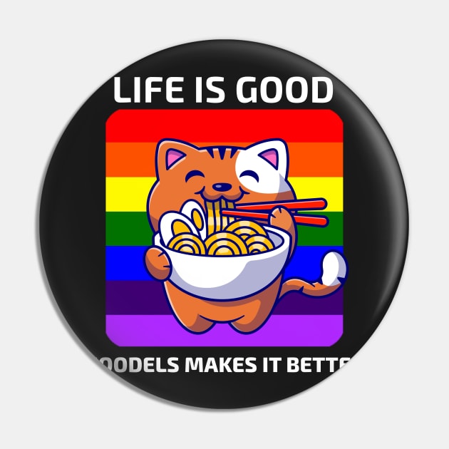 Life is good Noodles makes it better Pin by YourRequests