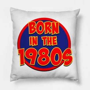 Born in the 1980s Pillow