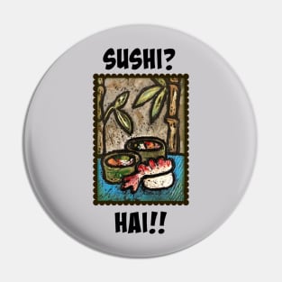 Sushi? Hai!! Pin