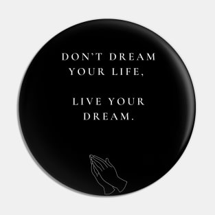 LIVE YOUR DREAM Pin