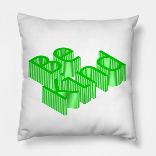 Be Kind ∞∞∞ Positivity Type Design Pillow