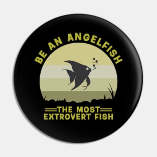 be an angelfish Pin
