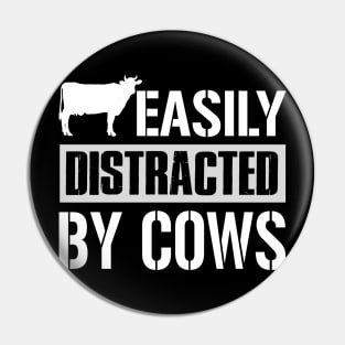 Easily Distracted By Cows Pin