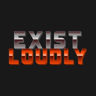 Exist Loudly - Orange T-Shirt