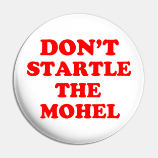 Don't Startle The Mohel Pin