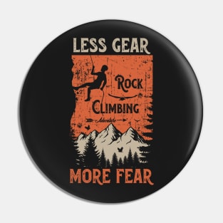 Rock climbing adventure distressed look quote Less gear more fear Pin