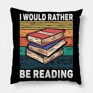 i Would Rather Be Reading Pillow