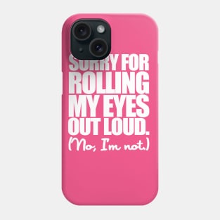 Rolling My Eyes Phone Case