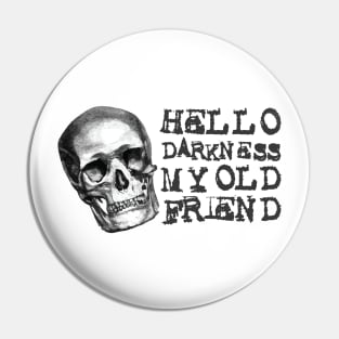 Hello Darkness Pin