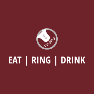 Bell Ringing - EAT | RING | DRINK T-Shirt