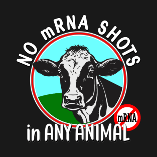 No mRNA in ANY Animal Quote Design with Cute Cow T-Shirt