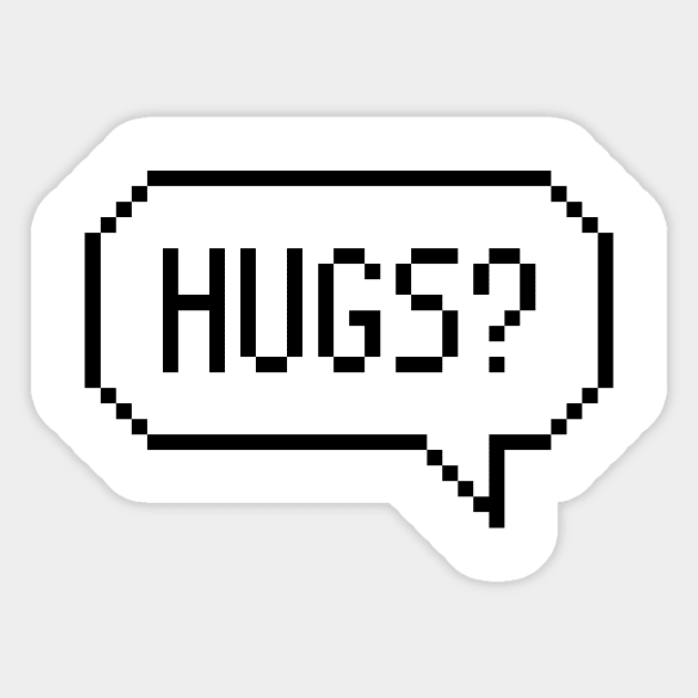 Pixel Art Hugs Speech Bubble - Hugs Free Hugs - Sticker | TeePublic