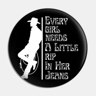 Every Girl Needs A Little Rip In Her Jeans Pin