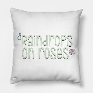 The Sound of Music Raindrops on Roses Pillow