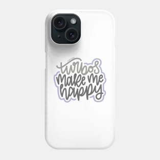 Turbos Make Me Happy - Gray/Purple Phone Case