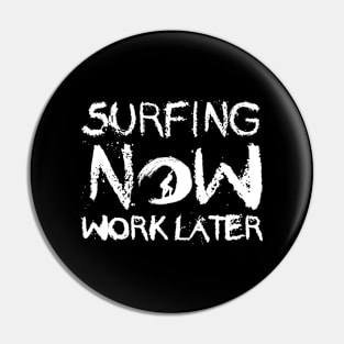 Surfer - Surfing now work later Pin