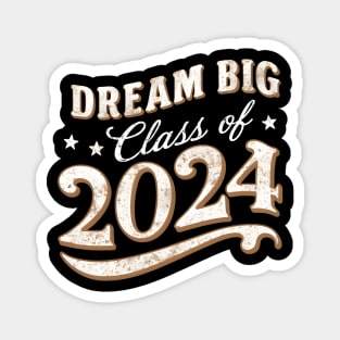 Dream Big Class of 2024 Magnet