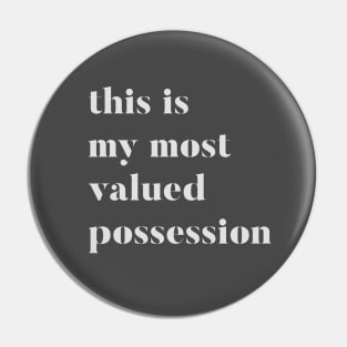 My most valued possession - Text Pin