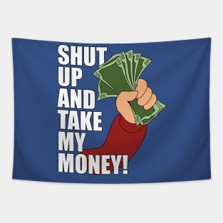 Shut up and Take my Money Tapestry