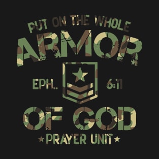 Put on the whole armor of God Ephesians 6:11 T-Shirt