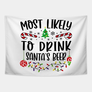 Most Likely To Drink Santa's Beer Funny Christmas Drinker Tapestry