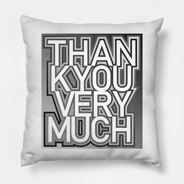 Thankyouverymuch (Thank you very much) Pillow by Jokertoons