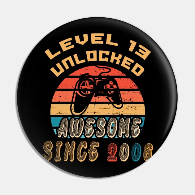 Level 13 Unlocked Awesome Since 2006 | Gamer 13th Birthday Pin by MerchMadness