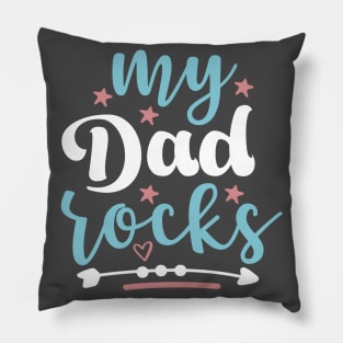 My dad rocks Pillow