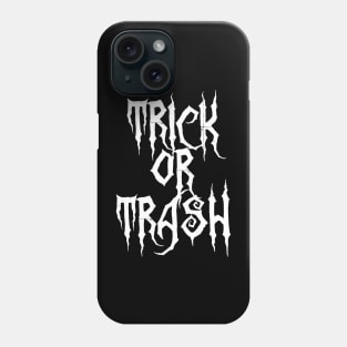 Trick or Trash Phone Case