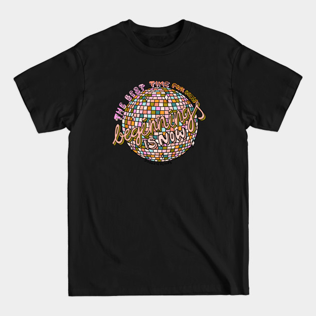 Discover Beginning is Now - New Years Eve - T-Shirt