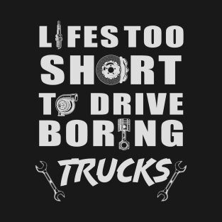 Lifes Too Short Truck Lover Racing Racer T-Shirt T-Shirt