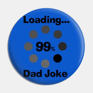 Loading Dad Joke Pin