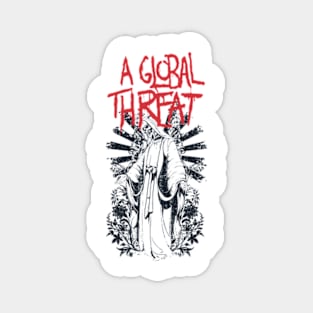 A Global Threat Until We Die Magnet