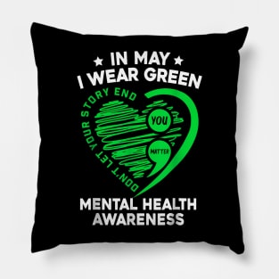 In May We Wear Green For Mental Health Awareness You Pillow