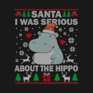 Santa I Was Serious About the Hippo T-Shirt